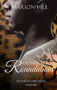 «Diondray's Roundabout» by Marion Hill