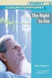 The Right to Die (Point/Counterpoint)