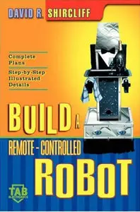 Build A Remote-Controlled Robot (Repost)