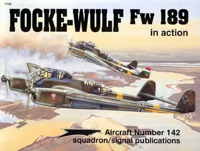 Focke-Wulf Fw 189 in Action - Aircraft Number 142 (Squadron/Signal Publications 1142)
