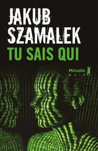 Jakub Szamalek, "Tu sais qui"