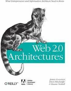 Web 2.0 Architectures: What entrepreneurs and information architects need to know (repost)