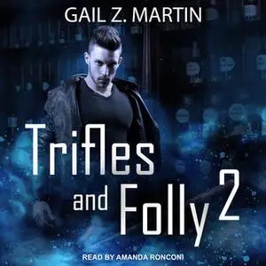 «Trifles and Folly 2» by Gail Z. Martin