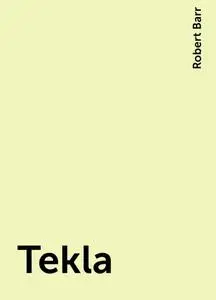 «Tekla» by Robert Barr