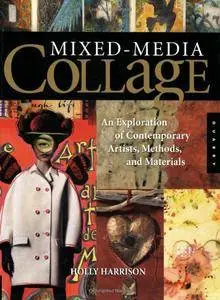 Holly Harrison - Mixed-Media Collage: An Exploration of Contemporary Artists, Methods, and Materials [Repost]