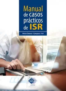 «Manual de casos prácticos de ISR 2019» by José Pérez Chávez,Raymundo Fol Olguín