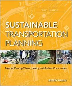 Sustainable Transportation Planning: Tools for Creating Vibrant, Healthy, and Resilient Communities (Repost)