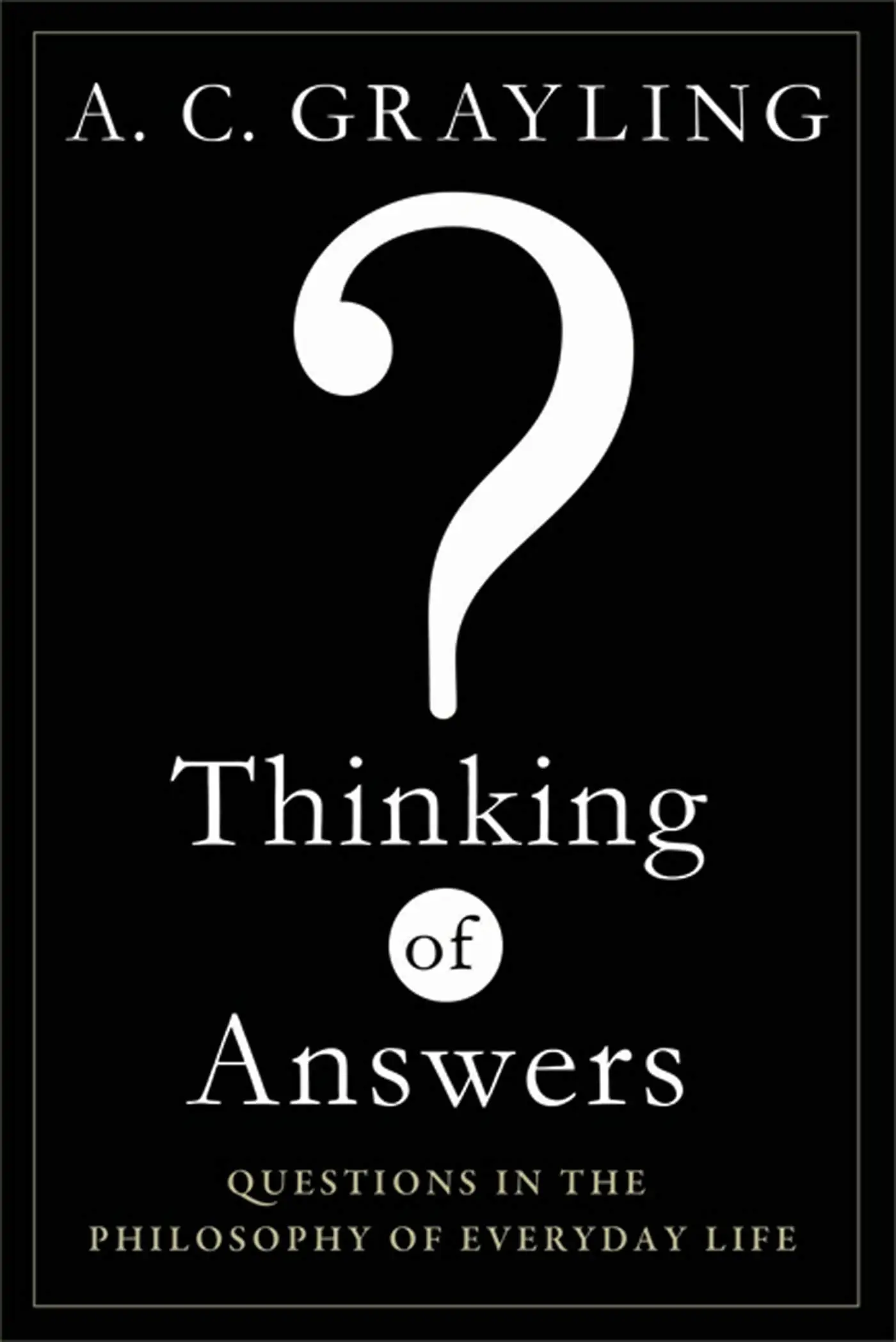 Think and answer. Philosophical ideas.