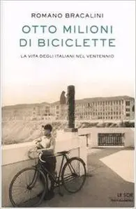 Romano Bracalini - Otto milioni di biciclette