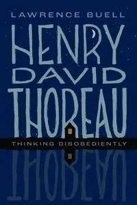 Henry David Thoreau: Thinking Disobediently