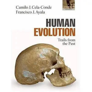 Camilo J. Cela-Conde, Human Evolution: Trails from the Past