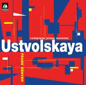Galina Ustvolskaya - The Complete Piano Sonatas - Frank Denyer (1995) {Conifer Classics 75605512622}