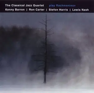 The Classical Jazz Quartet - Play Rachmaninov (2006) {KOB 10004}