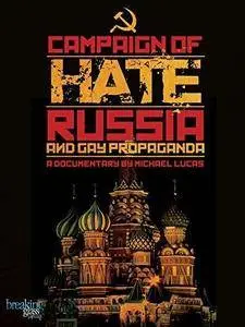 Campaign of Hate: Russia and Gay Propaganda (2014)