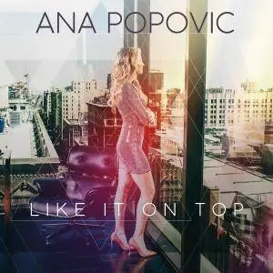 Ana Popović - Like It on Top (2018)