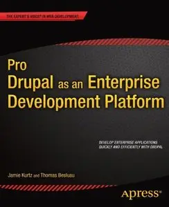 Pro Drupal as an Enterprise Development Platform (Expert's Voice in Web Development) (Repost)