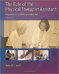 The Role of the Physical Therapist Assistant: Regulations and Responsibilities