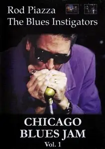 Chicago Blues Jam Vol. 1 - Rod Piazza & The Blues Instigators (2005)