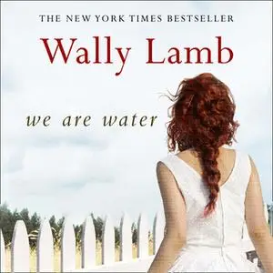 «We Are Water» by Wally Lamb