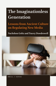 The Imaginationless Generation : Lessons From Ancient Culture on Regulating New Media