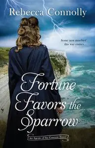 «Fortune Favors the Sparrow» by Rebecca Connolly