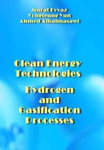"Clean Energy Technologies: Hydrogen and Gasification Processes" ed. by Murat Eyvaz, Yongseung Yun, Ahmed Albahnasawi