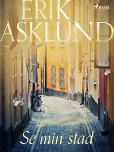 «Se min stad» by Erik Asklund