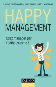 Florence Gillet-Goinard, Hugues Molet, "Happy management : Osez manager par l'enthousiasme !"