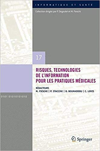 Risques, technologies de l'information pour les pratiques medicales - Marius Fieschi