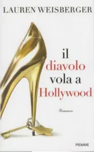 Lauren Weisberger - Il diavolo vola ad Hollywood [repost]
