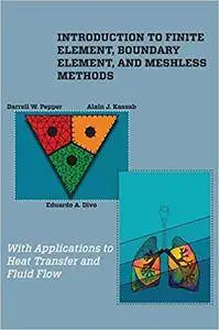 Introduction to Finite Element, Boundary Element, and Meshless Methods