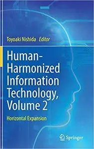 Human-Harmonized Information Technology, Volume 2: Horizontal Expansion (Repost)