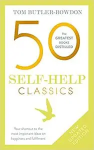 50 Self-Help Classics: Your shortcut to the most important ideas on happiness and fulfilment, 2nd Edition