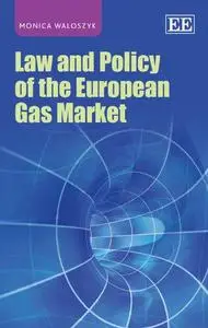 Law and Policy of the European Gas Market