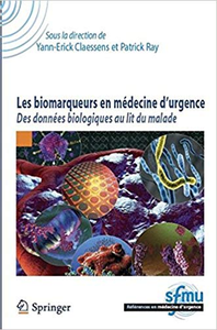 Les biomarqueurs en médecine d'urgence : Des données biologiques au lit du malade - Yann-Erick Claessens  & Patrick Ray