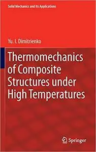 Thermomechanics of Composite Structures under High Temperatures