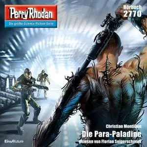 «Perry Rhodan - Episode 2770: Die Para-Paladine» by Christian Montillon
