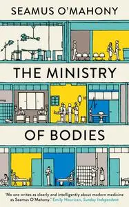 The Ministry of Bodies: A Year of Life and Death in a Modern Hospital