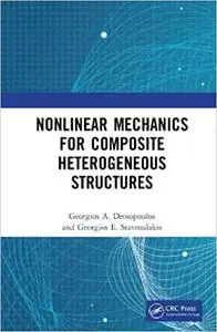 Nonlinear Mechanics for Composite Heterogeneous Structures