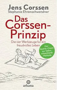 Das Corssen-Prinzip: Die vier Werkzeuge für ein freudvolles Leben