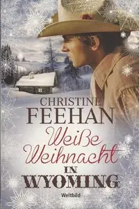 Feehan, Christine - Weisse Weihnacht in Wyoming