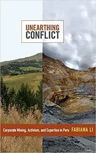 Unearthing Conflict: Corporate Mining, Activism, and Expertise in Peru