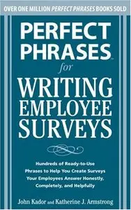 Perfect Phrases for Writing Employee Surveys: Hundreds of Ready-to-Use Phrases to Help You Create Surveys Your