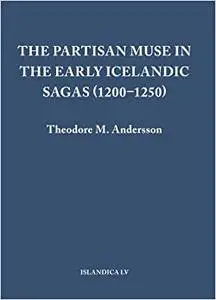 The Partisan Muse in the Early Icelandic Sagas (1200–1250)