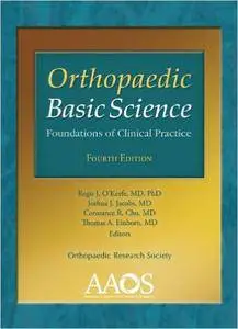 Orthopaedic Basic Science: Foundations of Clinical Practice, 4th Edition