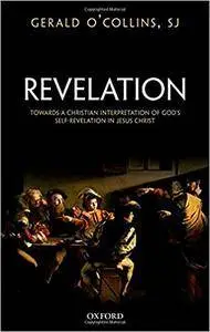 Revelation: Towards a Christian Interpretation of God's Self-Revelation in Jesus Christ