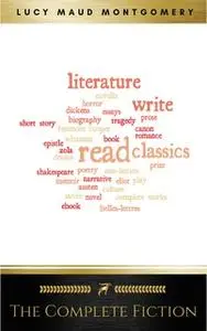 «Complete Novels of Lucy Maud Montgomery» by Lucy Maud Montgomery