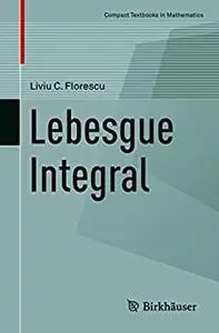 Lebesgue Integral (Compact Textbooks in Mathematics)