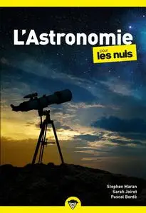 Stephen P. Maran, Sarah Joiret, Pascal Bordé, "L'astronomie pour les nuls"