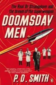 Doomsday Men: The Real Dr Strangelove and the Dream of the Superweapon (repost)